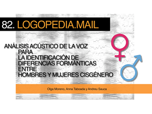 82. (Moreno O, Taboada A, Sauca-Balart A) - Análisis acústico de la voz para la identificación de diferencias formánticas entre hombres y mujeres cisgénero.
