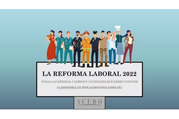 LA NUEVA REFORMA LABORAL (2022)