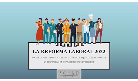 LA NUEVA REFORMA LABORAL (2022)